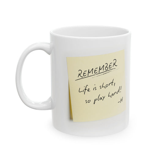 Howard L. Rehs Memorial Mug (Supports ALS Research) - Life Is Short, So Play Hard